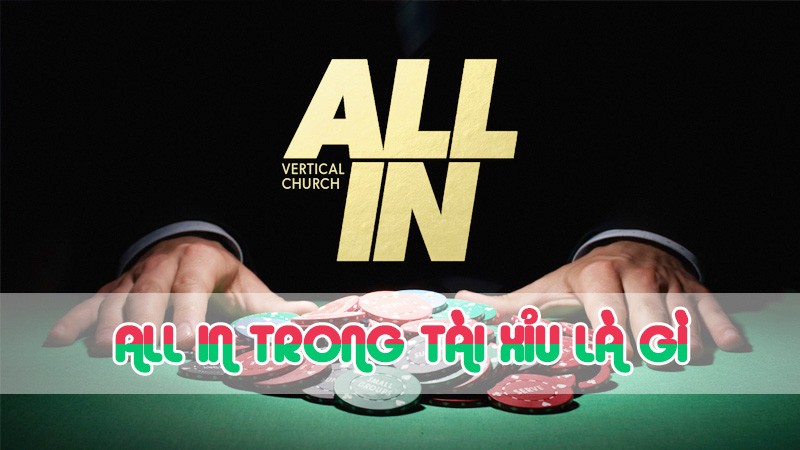 All in trong Tài xỉu là gì và lời khuyên giúp anh em chiến thắng - wi88